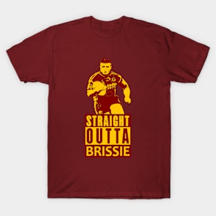 Brisbane Broncos - Shane Webcke - STRAIGHT OUTTA BRISSIE! T-Shirt